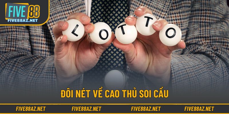 Đôi nét về cao thủ soi cầu